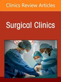 Trauma Across the Continuum, An Issue of Surgical Clinics, E-Book