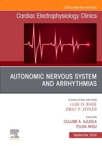 Autonomic Nervous System and Arrhythmias, An Issue of Cardiac Electrophysiology Clinics