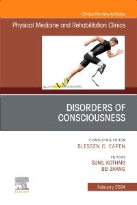 Disorders of Consciousness, An Issue of Physical Medicine and Rehabilitation Clinics of North America, E-Book