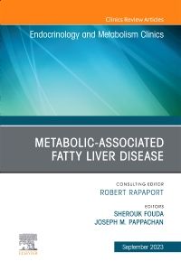 Metabolic-associated fatty liver disease, An Issue of Endocrinology and Metabolism Clinics of North America, E-Book