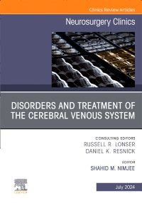 Disorders and Treatment of the Cerebral Venous System, An Issue of Neurosurgery Clinics of North America, E-Book