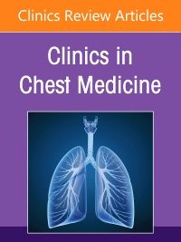 Pulmonary Disease in the Immunocompromised Host, An Issue of Clinics in Chest Medicine