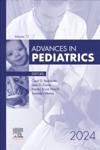 Advances in Pediatrics, 2024, E-Book