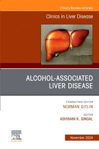 Alcohol-Associated Liver Disease, An Issue of Clinics in Liver Disease