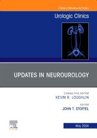 Updates in Neurourology, An Issue of Urologic Clinics, E-Book