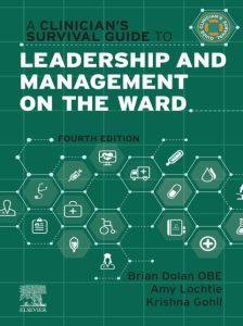 A Clinician's Survival Guide to Leadership and Management on the Ward - E-Book