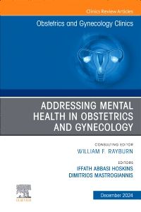 Addressing Mental Health in Obstetrics and Gynecology, An Issue of Obstetrics and Gynecology Clinics