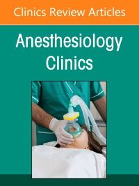 Gender, Racial and Socioeconomic Issues in Perioperative Medicine, An issue of Anethesiology Clinics