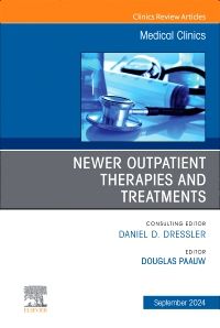 Newer Outpatient Therapies and Treatments, An Issue of Medical Clinics of North America