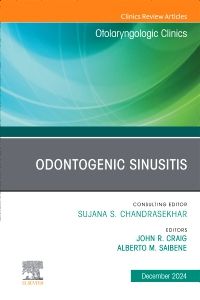 Odontogenic Sinusitis, An Issue of Otolaryngologic Clinics of North America