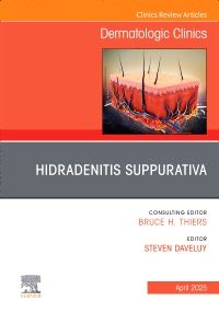 Hidradenitis Suppurativa, An Issue of Dermatologic Clinics