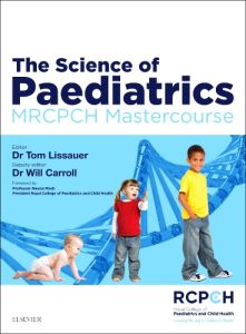 The Science of Paediatrics: MRCPCH Mastercourse