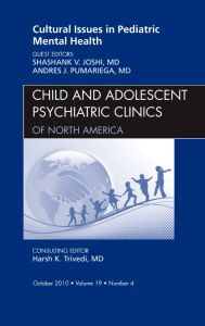 Cultural Issues in Pediatric Mental Health, An Issue of Child and Adolescent Psychiatric Clinics of North America