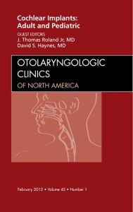 Cochlear Implants: Adult and Pediatric, An Issue of Otolaryngologic Clinics