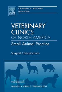 Surgical Complications, An Issue of Veterinary Clinics: Small Animal Practice