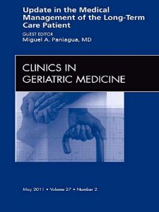 Update in the Medical Management of the Long Term Care Patient, An Issue of Clinics in Geriatric Medicine