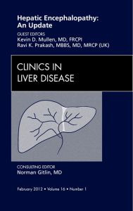 Hepatic Encephalopathy: An Update, An Issue of Clinics in Liver Disease