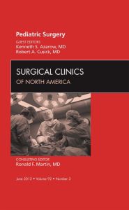 Pediatric Surgery, An Issue of Surgical Clinics