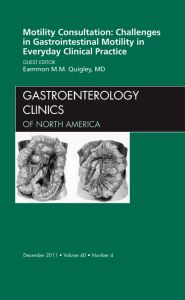 Motility Consultation: Challenges in Gastrointestinal Motility in Everyday Clinical Practice, An Issue of Gastroenterology Clinics