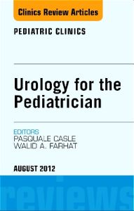 Urology for the Pediatrician, An Issue of Pediatric Clinics