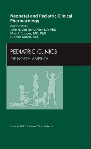 Neonatal and Pediatric Clinical Pharmacology, An Issue of Pediatric Clinics