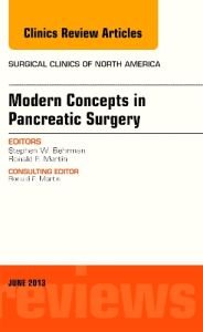 Modern Concepts in Pancreatic Surgery, An Issue of Surgical Clinics