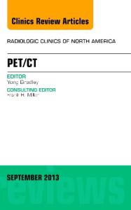 PET/CT, An Issue of Radiologic Clinics of North America