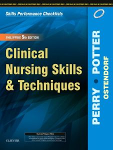 SKILLS PERFORMANCE CHECKLISTS FOR CLINICAL NURSING SKILLS & TECHNIQUES, NINTH EDITION