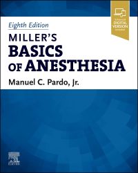 Miller’s Basics of Anesthesia: 8th edition | Edited by Manuel Pardo | ISBN:  9780323796774 | Elsevier Asia Bookstore