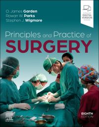 Principles and Practice of Surgery: 8th edition | Edited by O. James Garden  | ISBN: 9780702082511 | Elsevier Asia Bookstore