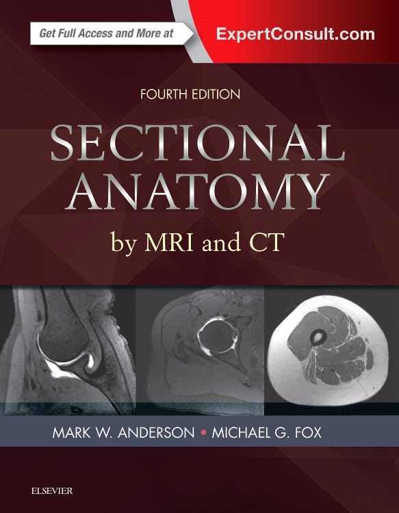 Sectional Anatomy by MRI and CT: 4th edition | Mark W. Anderson 