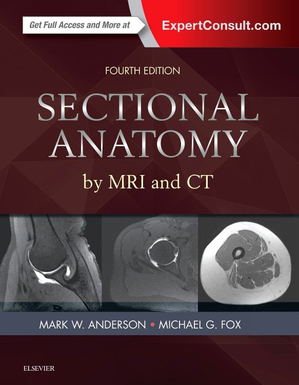 Sectional Anatomy by MRI and CT: 4th edition | Mark W. Anderson