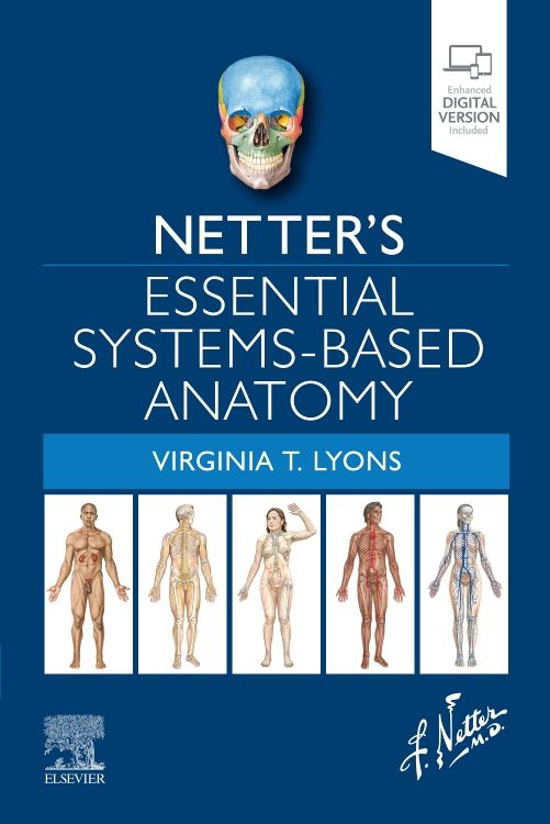 Netter’s Essential Systems-Based Anatomy: 1st edition | Virginia T ...