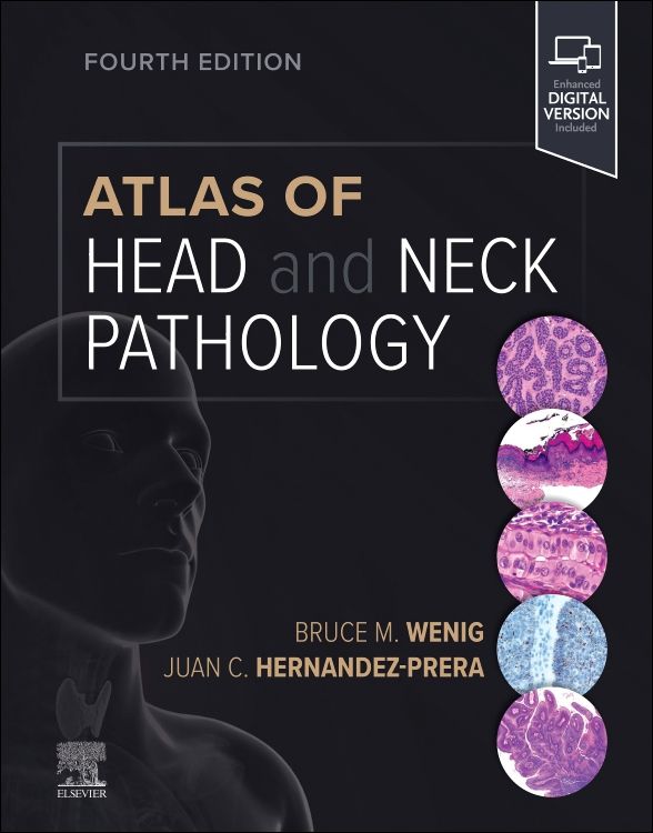 Atlas of Head and Neck Pathology: 4th edition | Bruce M. Wenig | ISBN:  9780323712576 | Elsevier Asia Bookstore