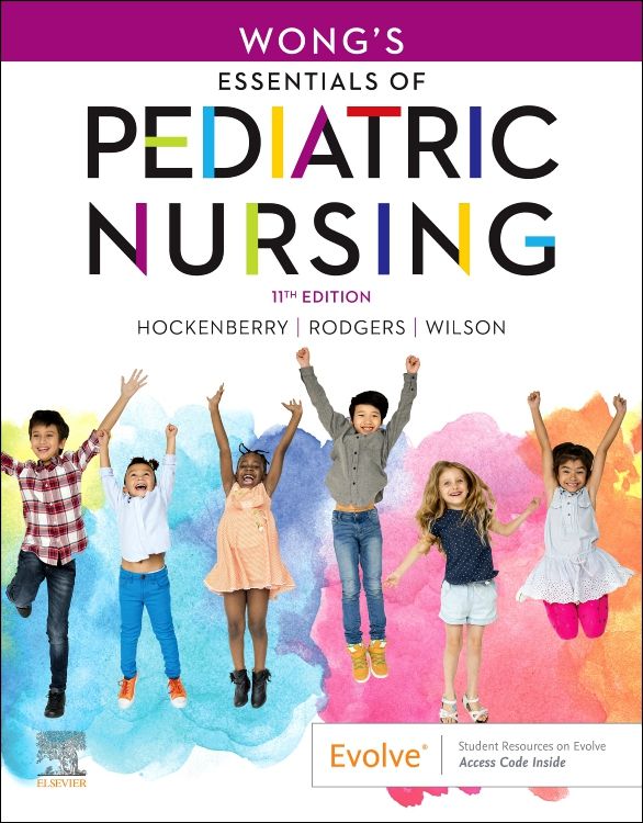 Wong's Essentials of Pediatric Nursing: 11th edition | Marilyn J