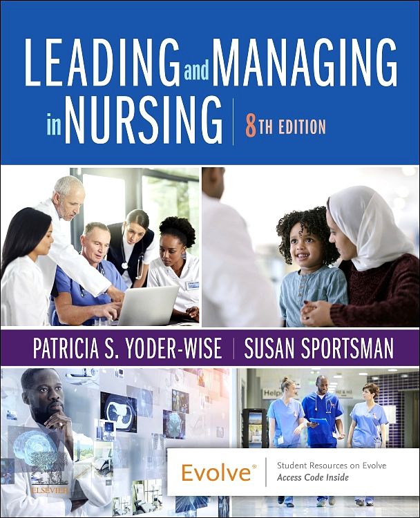 Leading and Managing in Nursing: 8th edition | Patricia S. Yoder