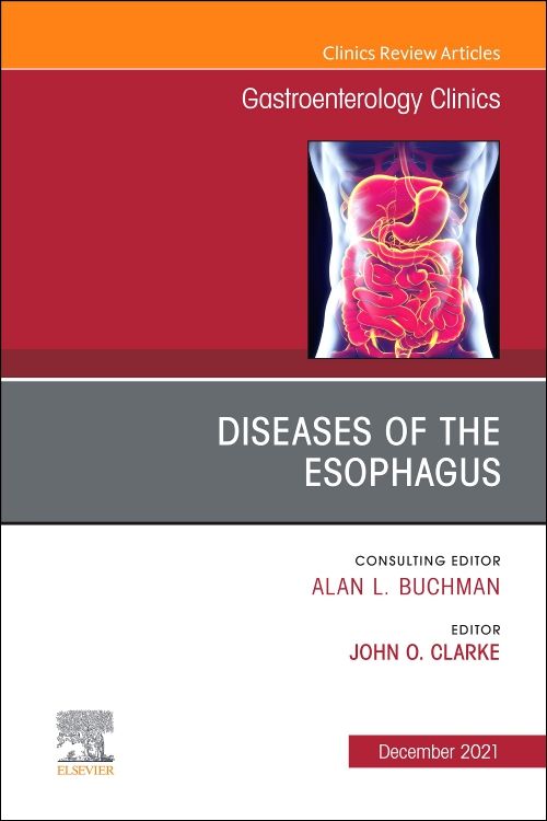 Diseases Of The Esophagus, An Issue Of Gastroent: 1st Edition | Edited ...