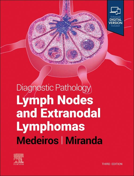 Diagnostic Pathology: Lymph Nodes and Extranodal: 3rd edition | L. Jeffrey  Medeiros | ISBN: 9780323847582 | Elsevier Asia Bookstore