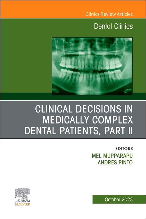 Clinical Decisions in Medically Complex Dental P: 1st edition | Edited by  Mel Mupparapu | ISBN: 9780323939232 | Elsevier Asia Bookstore