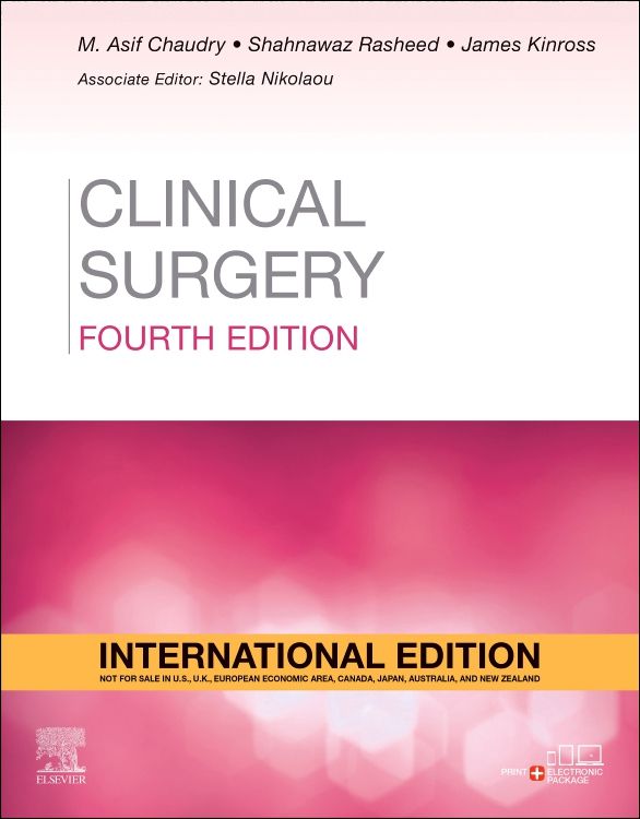 Clinical Surgery International Edition: 4th edition | Edited by M. Asif  Chaudry | ISBN: 9780702070518 | Elsevier Asia Bookstore