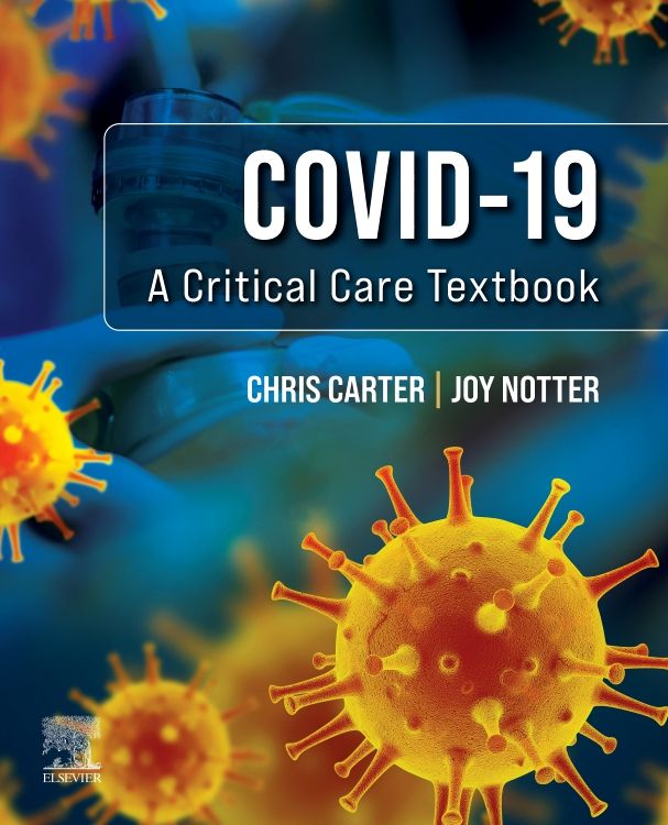 Covid-19: A Critical Care Textbook: 1st edition | Chris Carter and