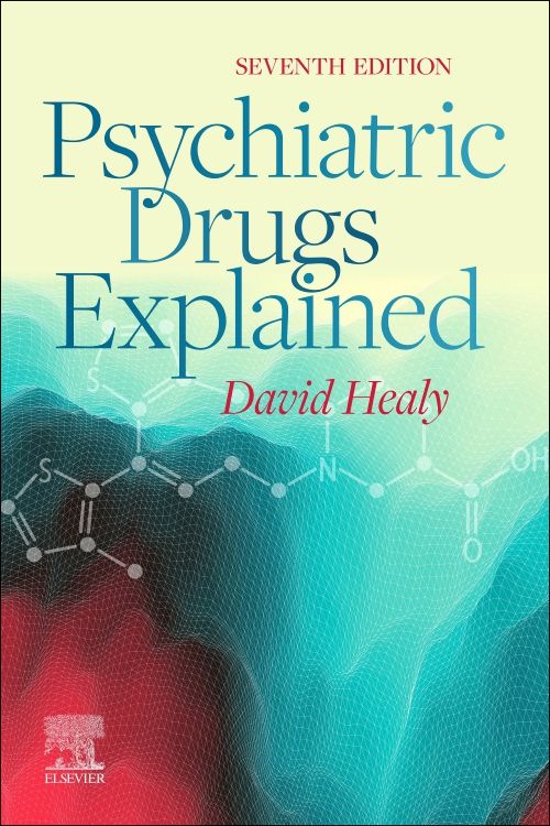 Psychiatric Drugs Explained: 7th edition | David Healy | ISBN ...