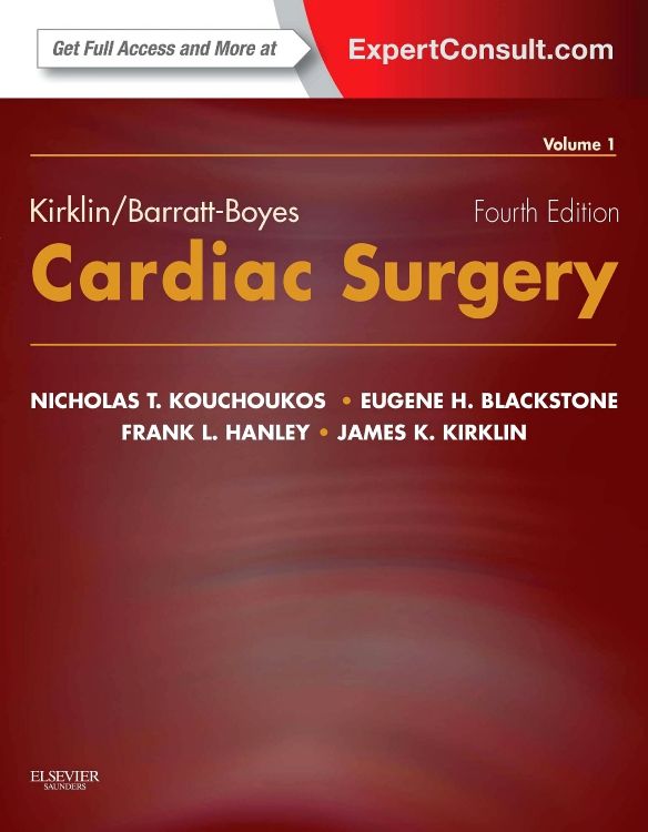 Kirklin/Barratt-Boyes Cardiac Surgery: 4th edition | James K