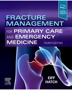 Fracture Management for Primary Care and Emergency Medicine