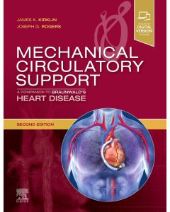 Mechanical Circulatory Support: A Companion to Braunwald's Heart Disease