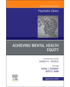 Achieving Mental Health Equity, An Issue of Psychiatric Clinics of North America