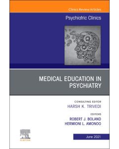 Medical Education in Psychiatry, An Issue of Psychiatric Clinics of North America