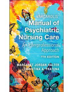 Varcarolis' Manual of Psychiatric Nursing Care