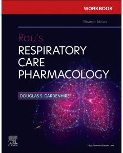 Workbook for Rau's Respiratory Care Pharmacology