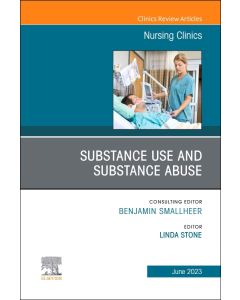 Substance Use/Substance Abuse, An Issue of Nursing Clinics